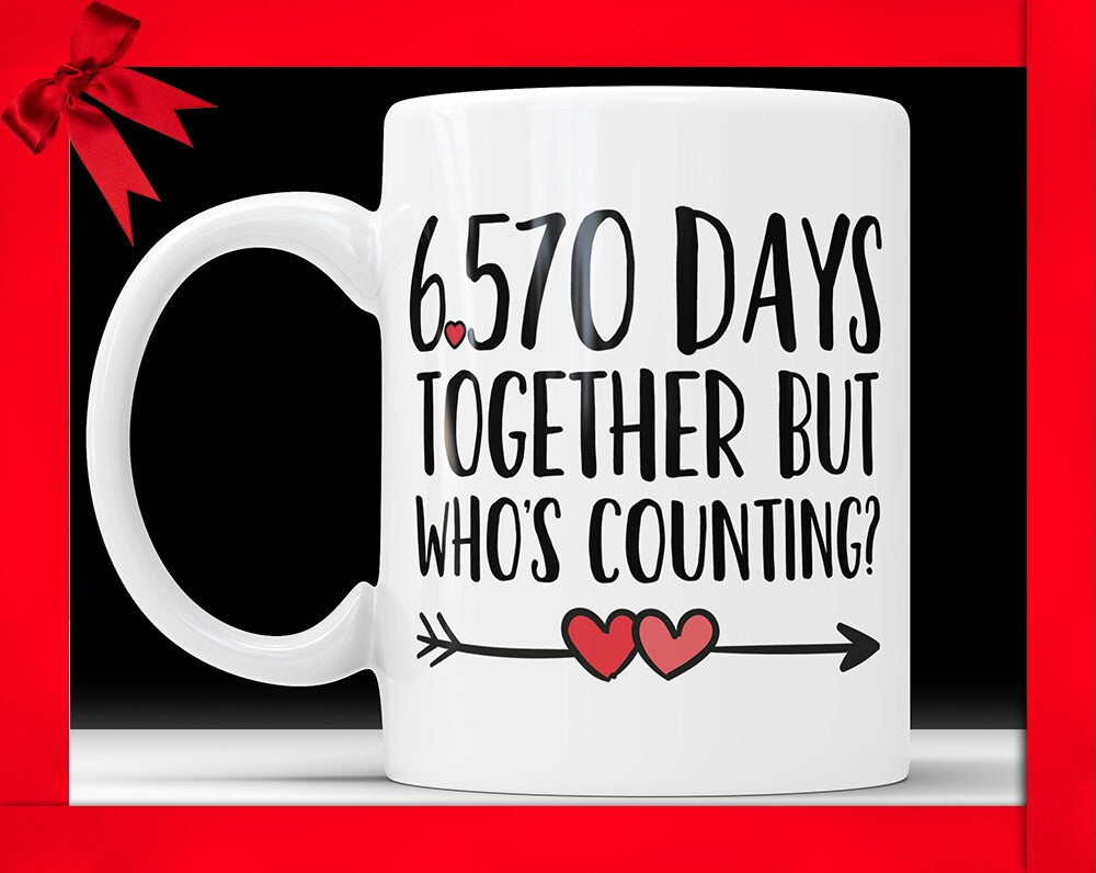 18th Anniversary Coffee Mug: 6570 Days Together Funny Gift