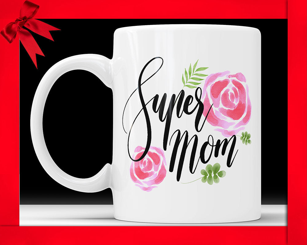 Super Mom Mother's Day Coffee Mug - Floral Ceramic Cup Perfect Gift For Mom Present For Mother Cute Mug Mothers Day Ideas Flower Mug