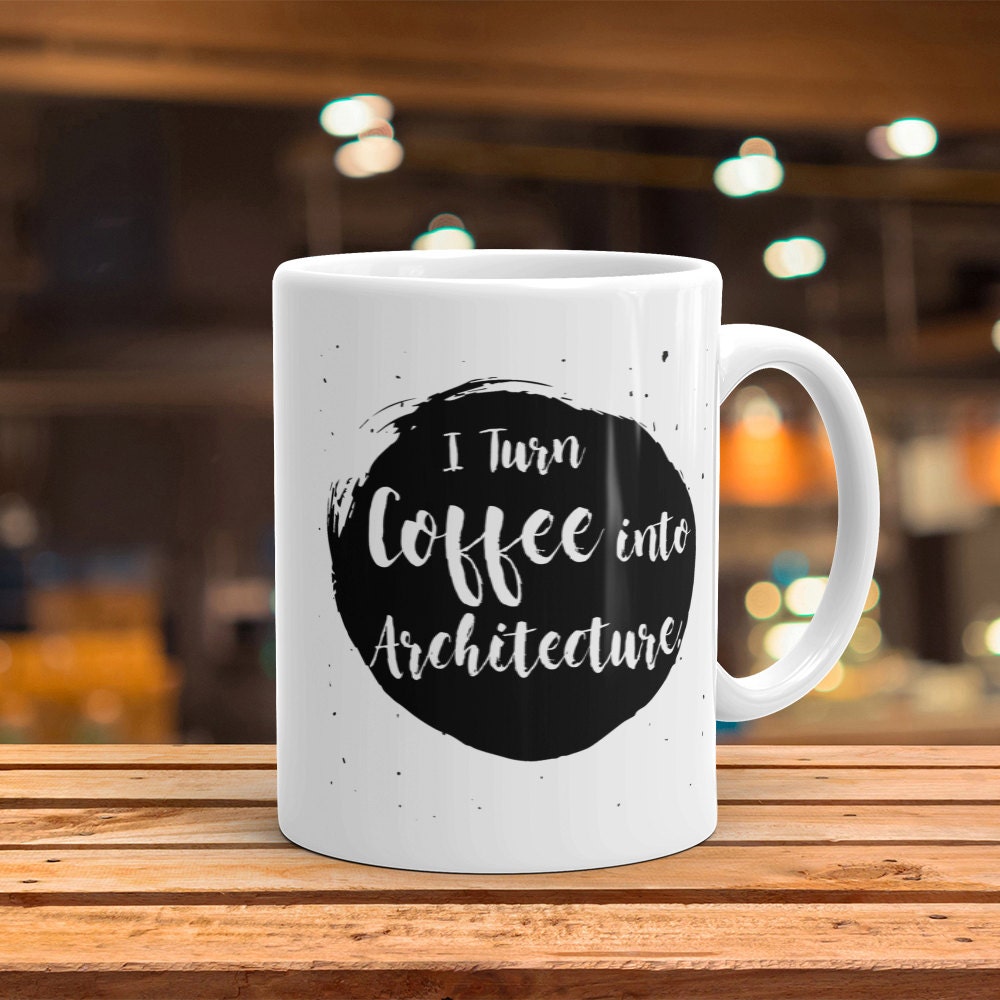 Coffee Into Architecture Mug - Funny Gift For Architects