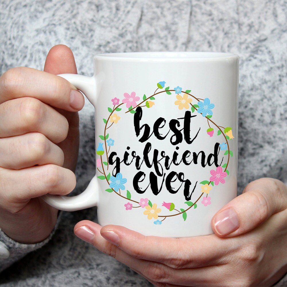 Best Girlfriend Ever Mug - Cute Coffee Mug Perfect Gift For Girlfriend From Boyfriend