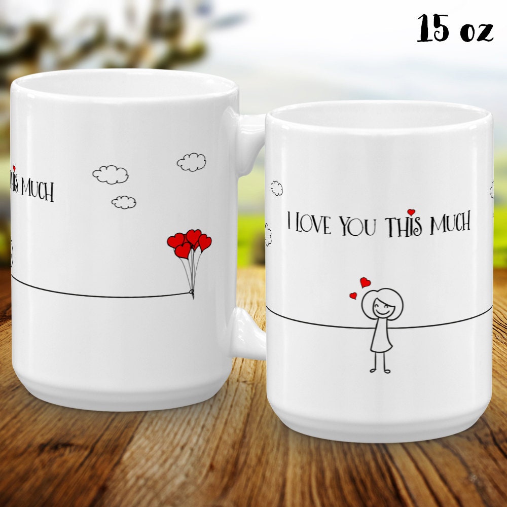 I Love You This Much Coffee Mug - Cute Gift For Boyfriend Valentines Day Gifts