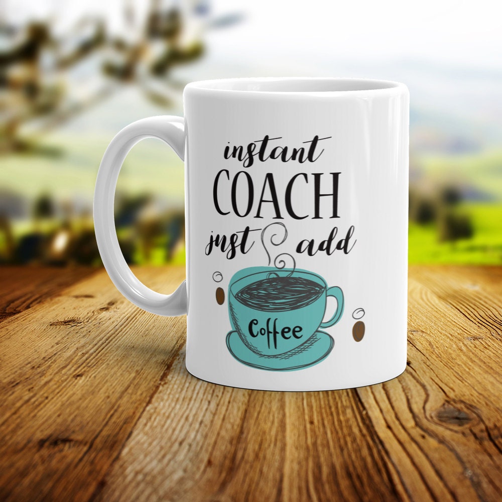 Instant Coach Coffee Mug: Funny Novelty Gift for Trainers
