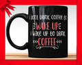 I Don't Drink Coffee To Wake Up I Wake Up To Drink Coffee Black Mug - Funny Coffee Mug Perfect Gift For Coffee Lovers Coffee Addicts