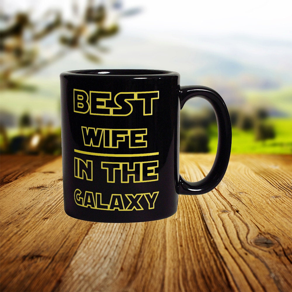 Best Wife In The Galaxy Mug - Funny Coffee Mug Perfect Gift For Wife