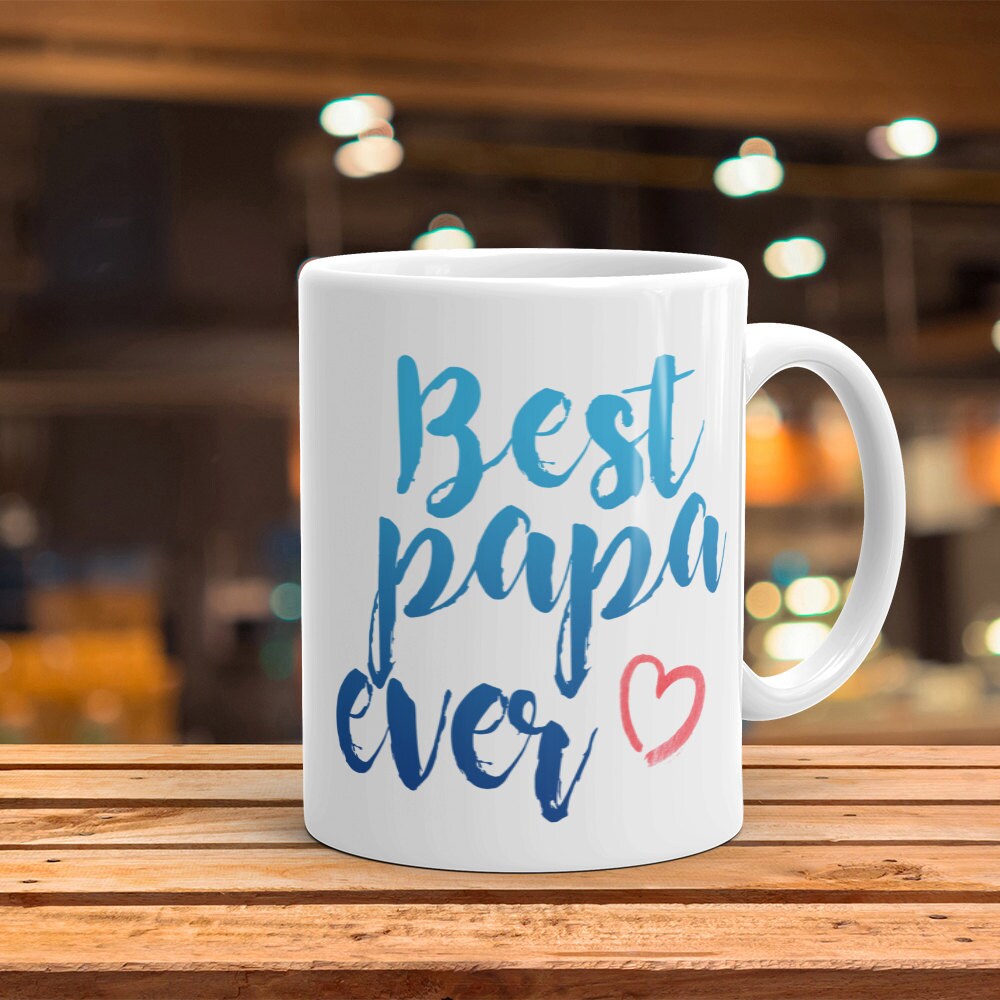 Best Papa Ever Mug - Cute Coffee Mug Perfect Gift For Dad or Grandfather