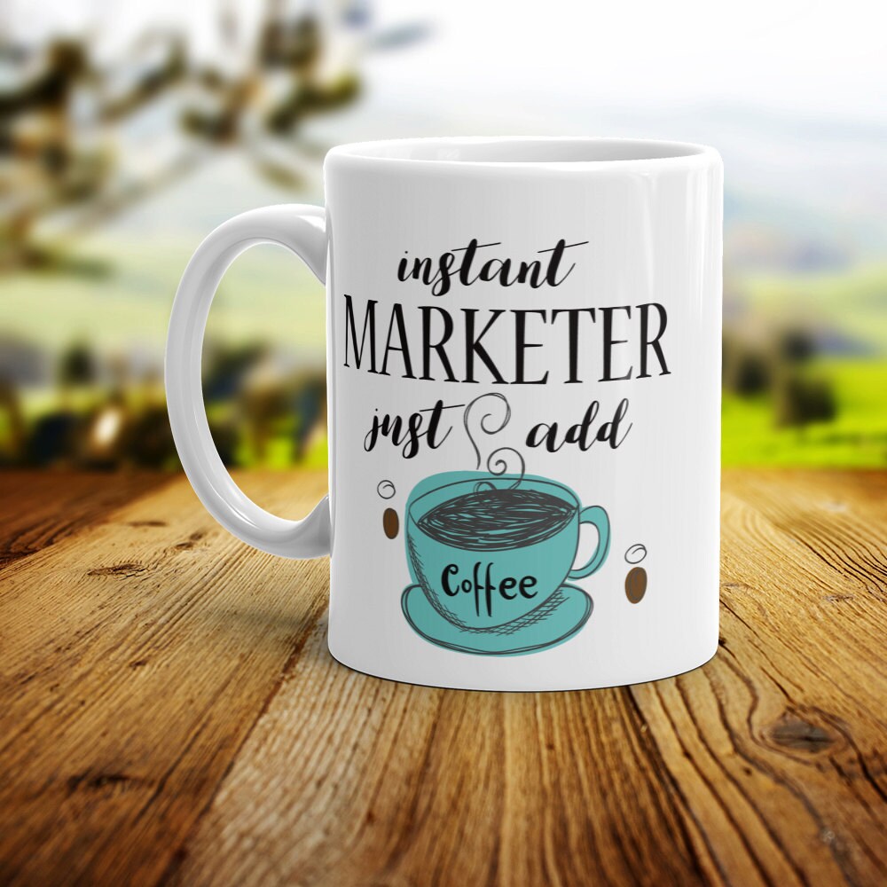 Instant Marketer Coffee Mug: Funny Novelty Gag Gift