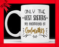 Only The Best Sisters Get Promoted To Godmother - Godmother Gift, Baptism Gift, Baptism Gifts for Godparents, New Godmother Announcement