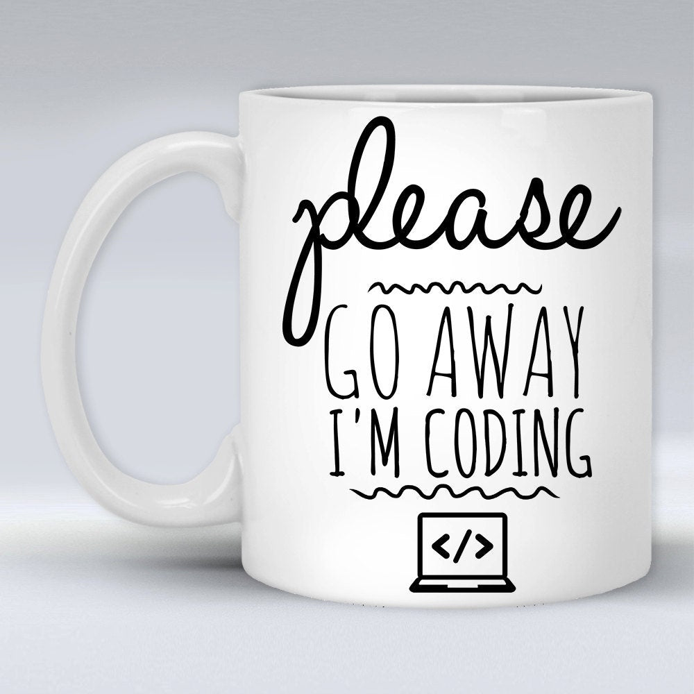 Funny Coding Mug: Please Go Away, Programmer Gift
