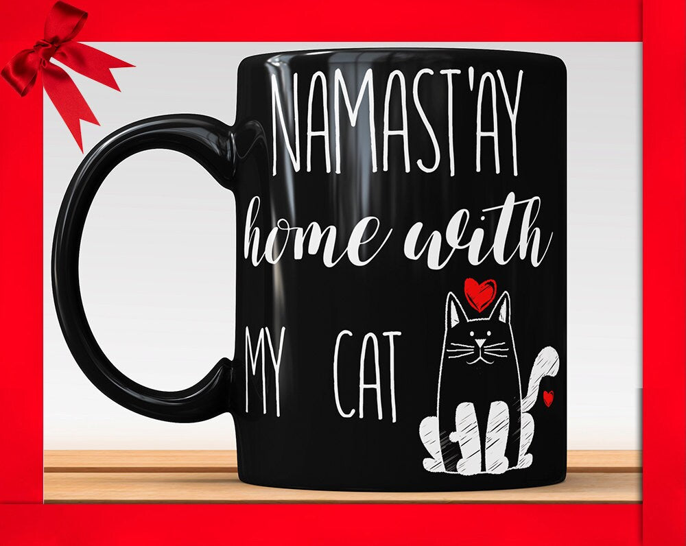 Namastay Home With My Cat Mug - Funny Cat Lover Gift