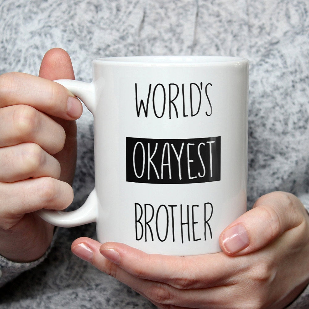 World's Okayest Brother Mug - Funny Sibling Gift