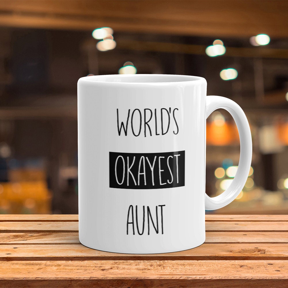 Funny Aunt Coffee Mug - World's Okayest Aunt Gift