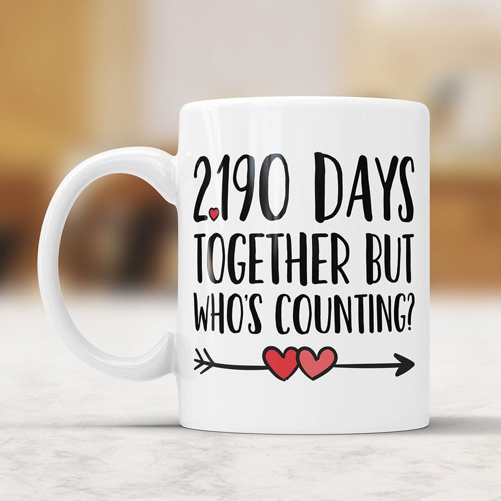6th Anniversary Coffee Mug: 2190 Days Together Funny Gift