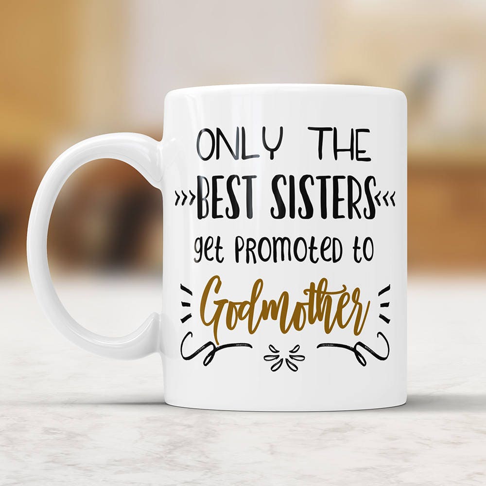 Only The Best Sisters Get Promoted To Godmother - Godmother Gift, Baptism Gift, Baptism Gifts for Godparents, New Godmother Announcement