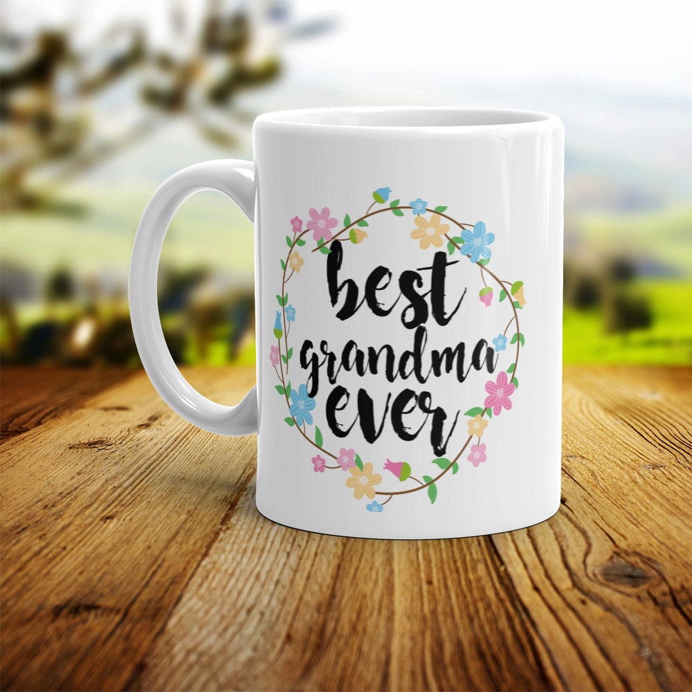 Best Grandma Ever Mug - Cute Coffee Mug Perfect Gift For Grandmother