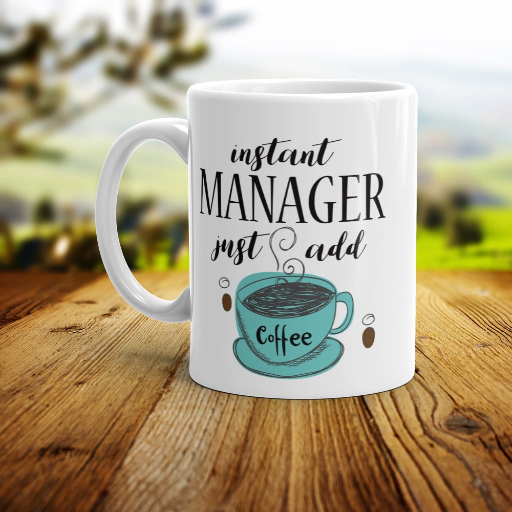 Instant Manager Coffee Mug: Funny Novelty Gag Gift