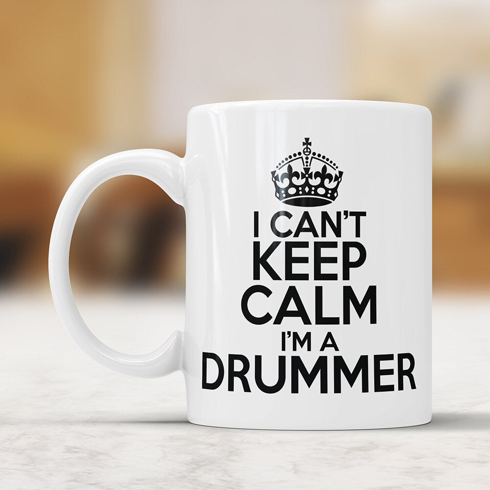 Funny Drummer Coffee Mug - I Can't Keep Calm Gift