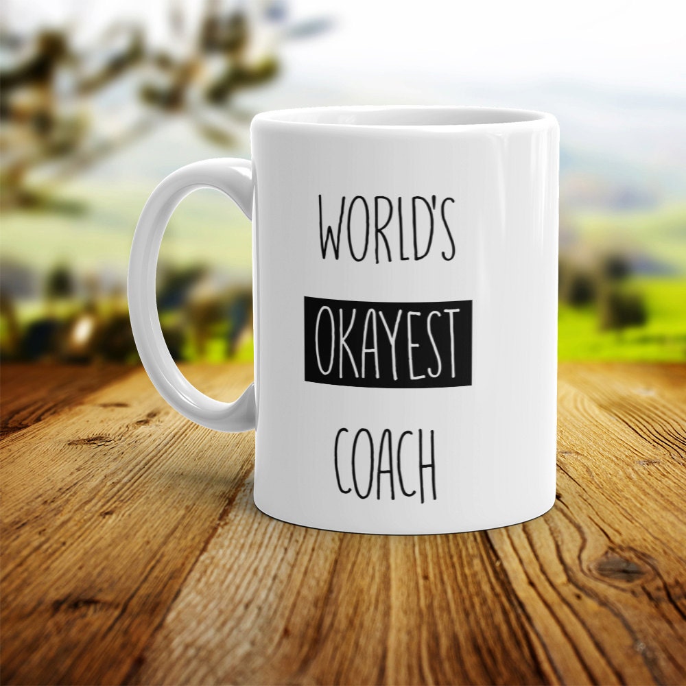 World's Okayest Coach Mug - Funny Coffee Gift