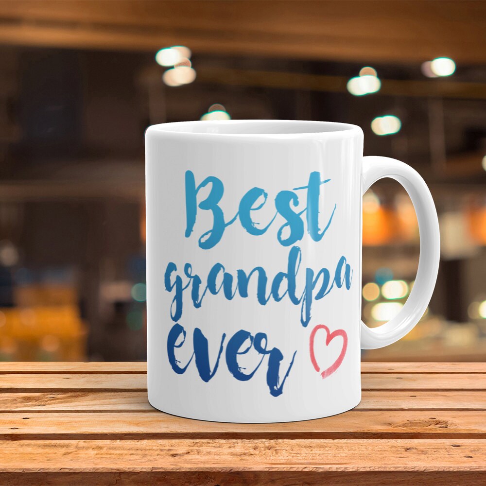 Best Grandpa Ever Mug - Ceramic Coffee Mug Perfect Gift For Grandfather