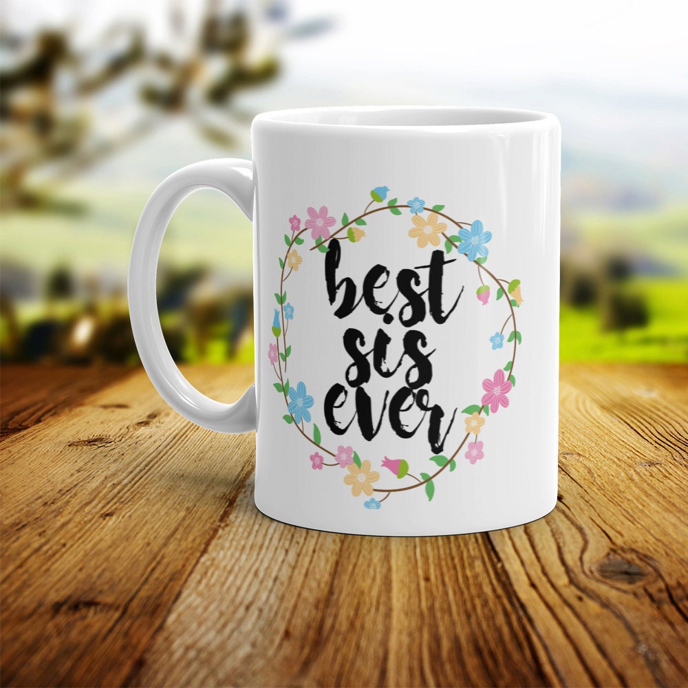 Best Sis Ever Mug - Cute Coffee Mug Perfect Gift For Sister From Brother