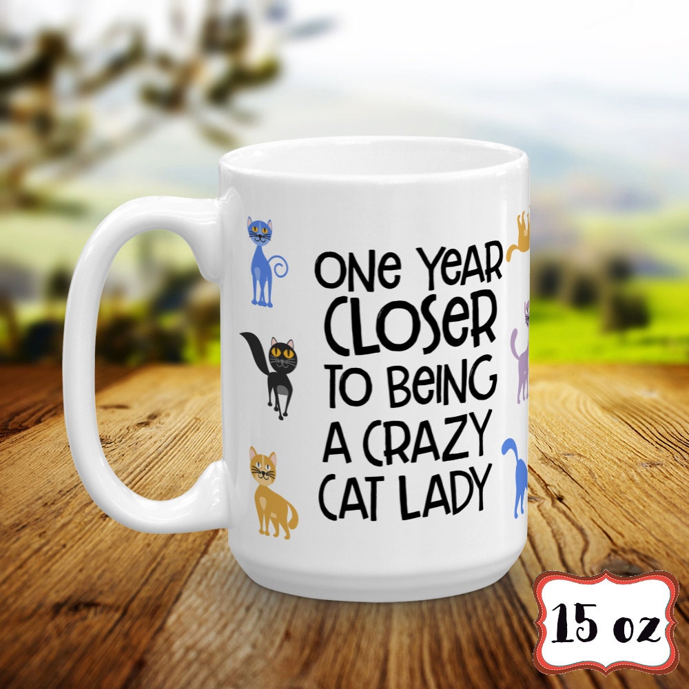Crazy Cat Lady Coffee Mug - Funny Birthday Gift for Cat Lover