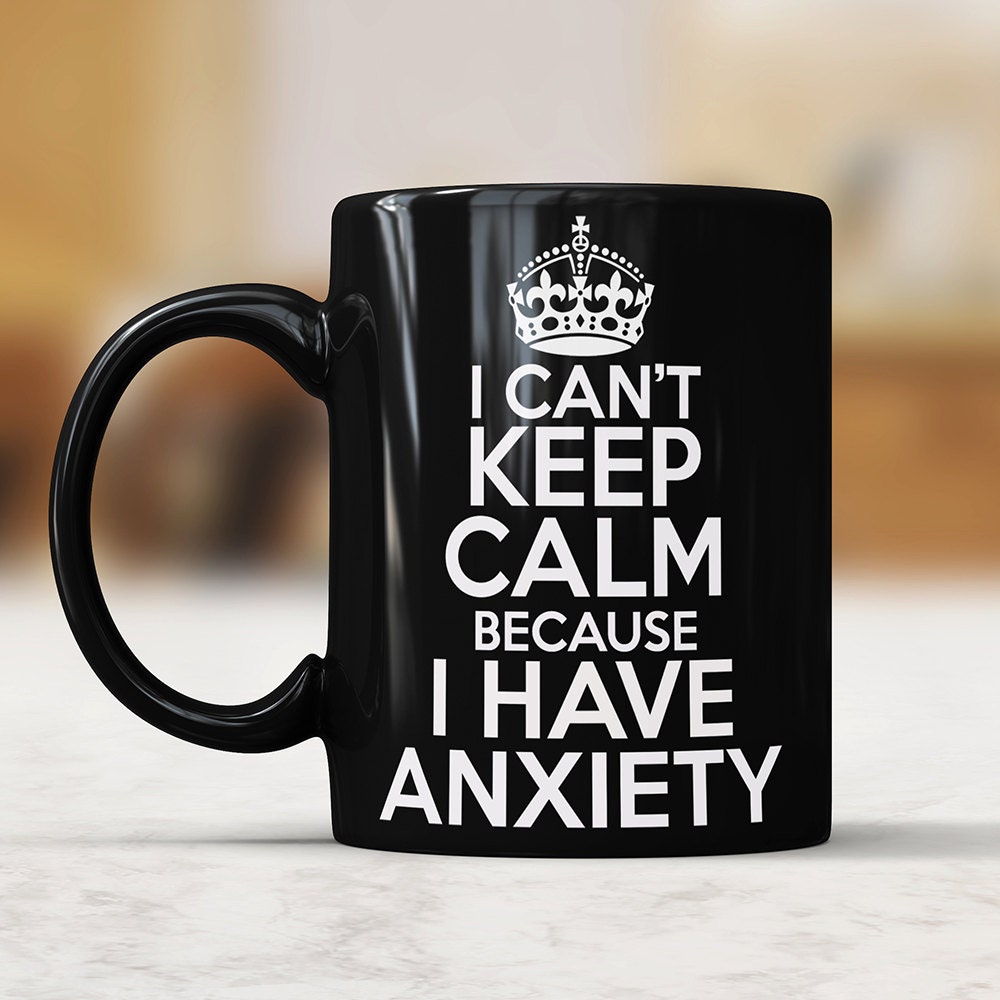 Anxiety Black Mug: Funny Sarcasm Gift for Friends