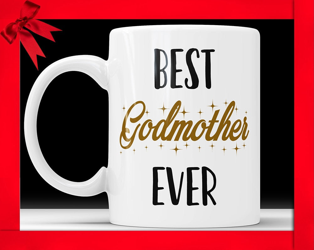 Best Godmother Ever Coffee Mug - Cute Coffee Mug Perfect Gift For Patroness Godmother Coffee Cup Birthday Present For Godmother Christmas