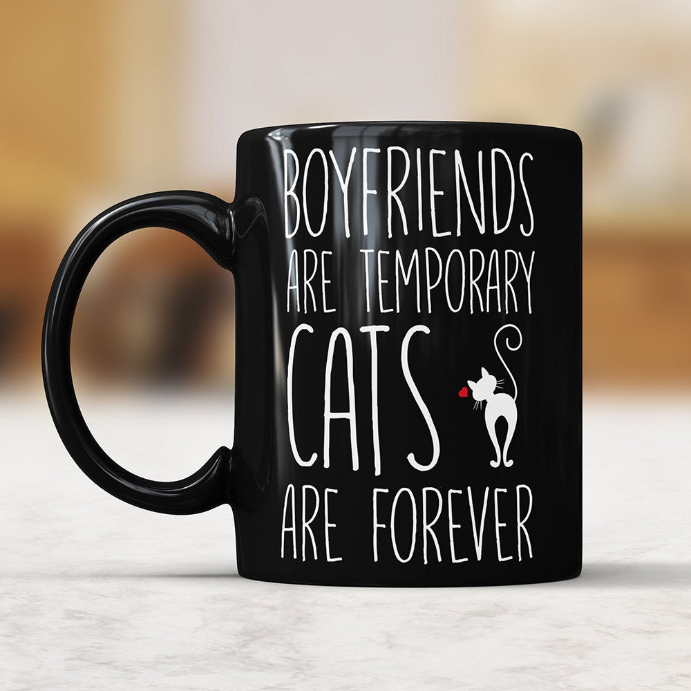 Funny Cat Lover Black Ceramic Coffee Mug - Boyfriends Are Temporary