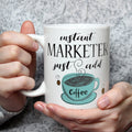 Instant Marketer Coffee Mug: Funny Novelty Gag Gift