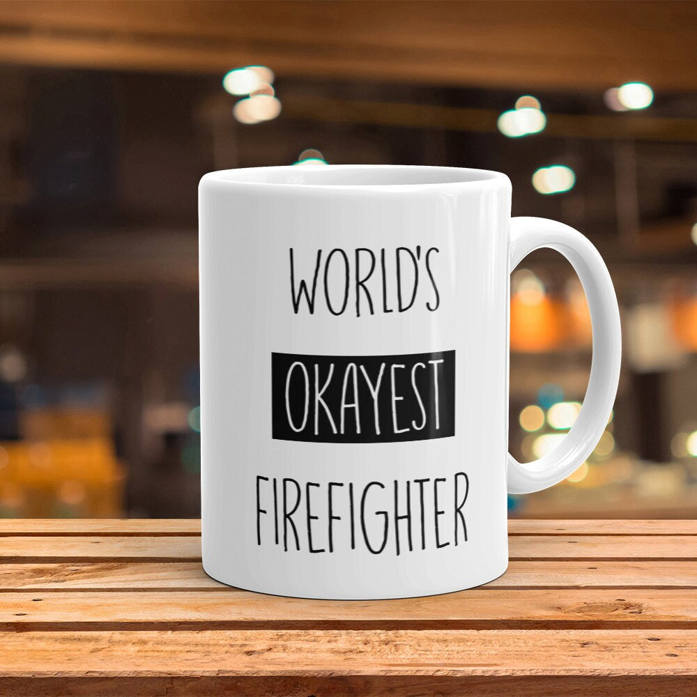 World's Okayest Firefighter Mug - Funny Coffee Gift