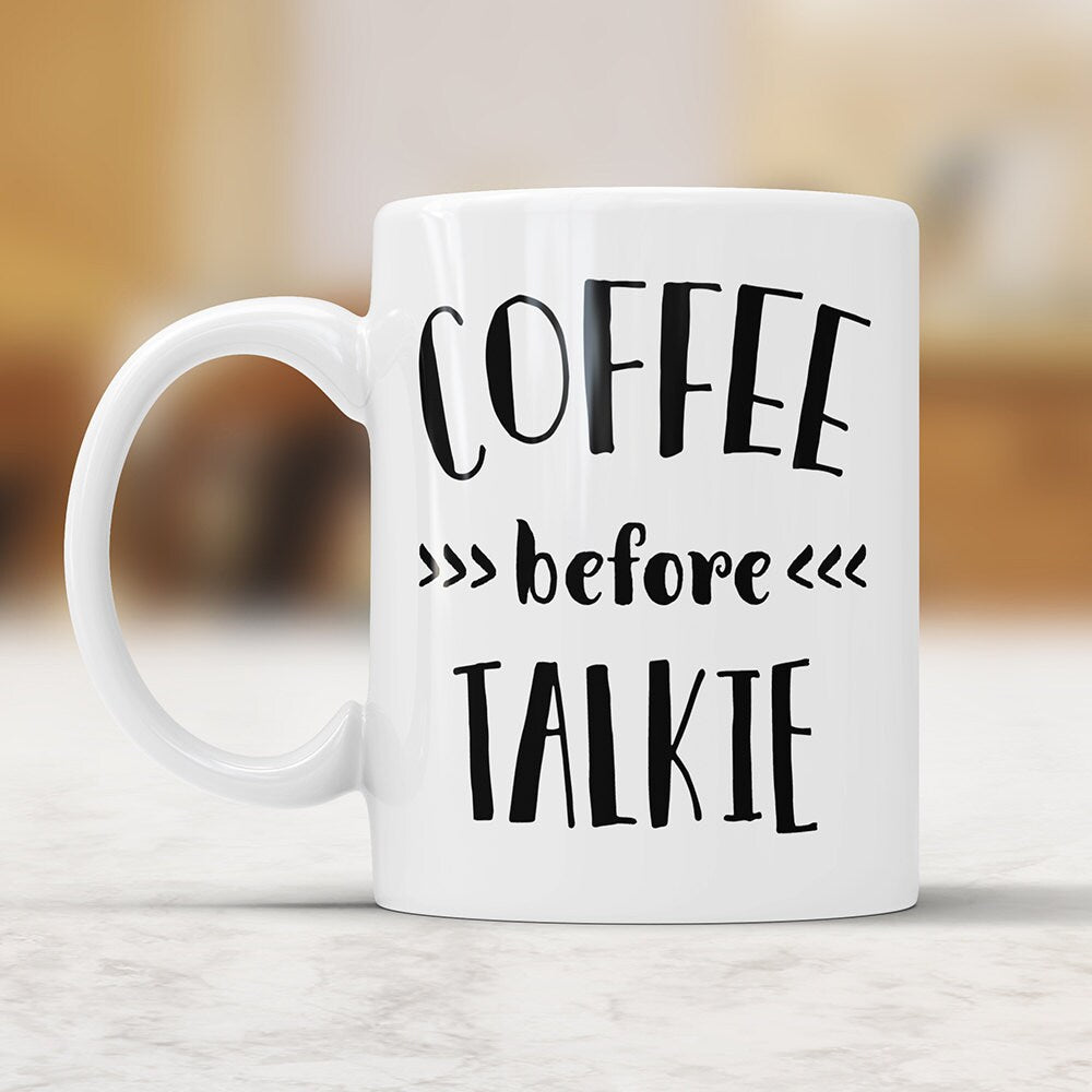 Coffee Before Talkie Mug - Funny Coffee Lover Gift