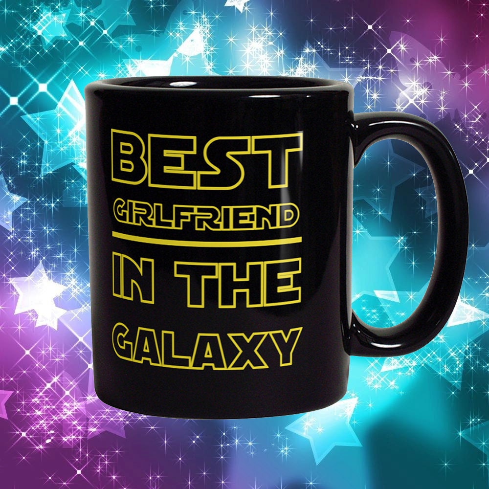 Best Girlfriend In The Galaxy Mug - Funny Coffee Mug Perfect Gift For Girlfriend