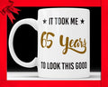65th Birthday Mug: Funny Novelty Gag Gift Coffee Cup