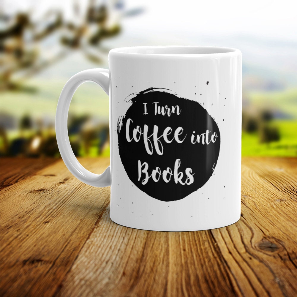 Coffee Into Books Mug: Funny Writer Gift