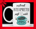 Instant Interpreter Coffee Mug - Funny Translator Gift