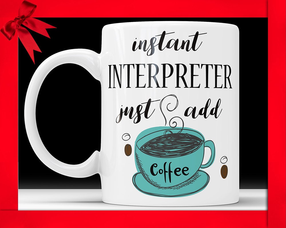 Instant Interpreter Coffee Mug - Funny Translator Gift