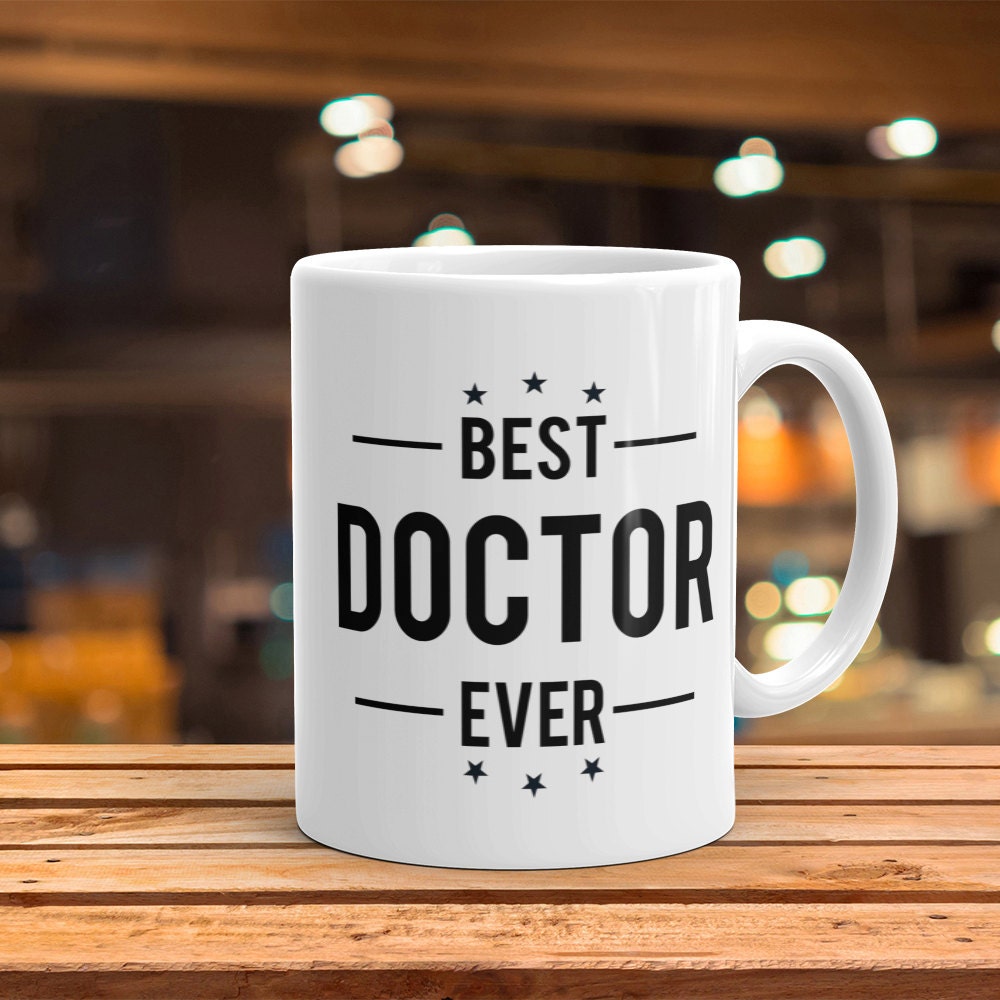 Best Doctor Ever Mug - Ceramic Coffee Mug Perfect Gift For Doctors