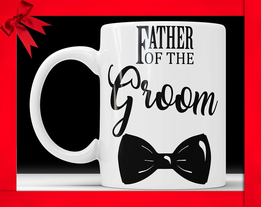 Father Of The Groom Coffee Mug - Father Wedding Gift Perfect Wedding Mug Gift for Dad
