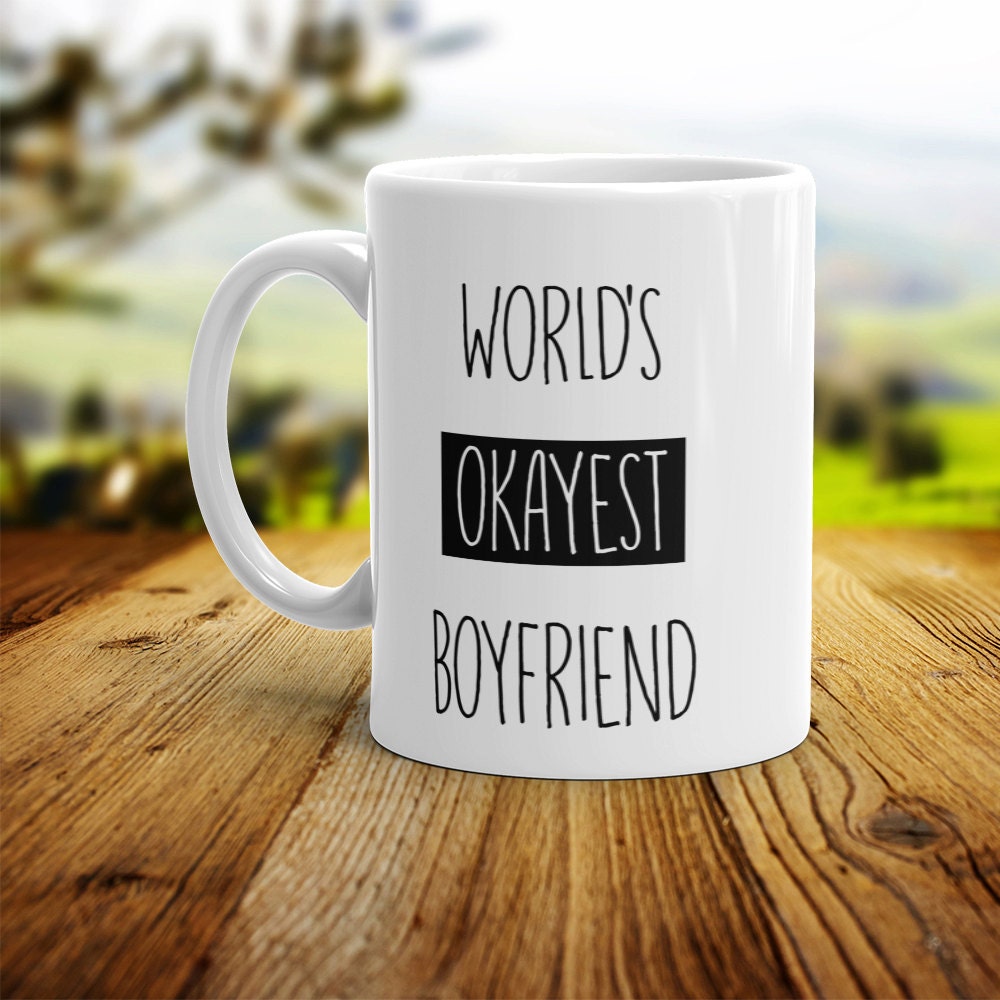 World's Okayest Boyfriend Mug - Funny Coffee Mug Perfect Gift For Boyfriend