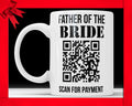 Father Of The Bride Scan For Payment Coffee Mug - Wedding Gag Gift For Parents Funny Wedding Gift for Dad
