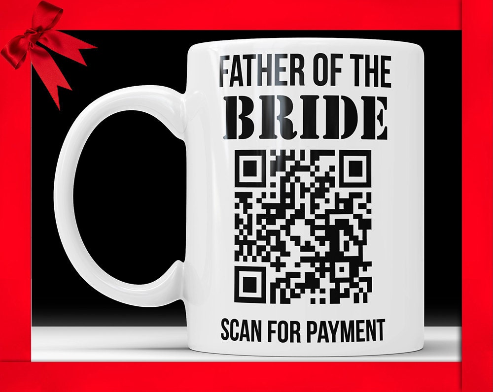 Father Of The Bride Scan For Payment Coffee Mug - Wedding Gag Gift For Parents Funny Wedding Gift for Dad