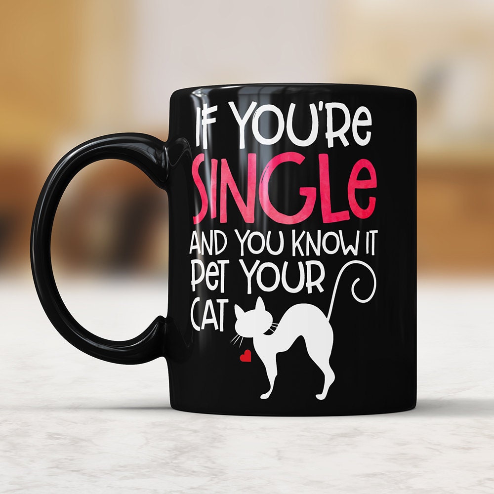 Funny Cat Lady Coffee Mug: Single and Loving It