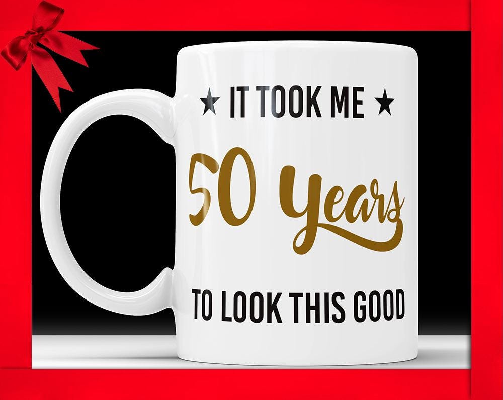 Funny 50th Birthday Mug: Novelty Gag Gift Coffee Cup