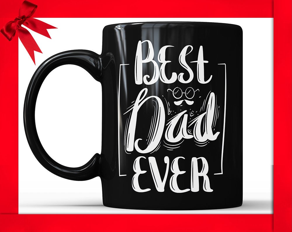 Dad Birthday Mug Best Dad Ever Mug Fathers Day Mug Father Gift Mug Dad Gift Mug Dad Coffee Mug Gift for Dad Best Dad Coffee Mug Fathers Day