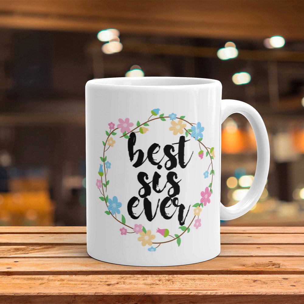 Best Sis Ever Mug - Cute Coffee Mug Perfect Gift For Sister From Brother