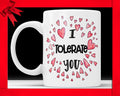 I Tolerate You Mug Funny Coffee Mug For Husband Gifts From Wife Love Gifts Just Because Gift Wife Gift Ideas Joke Gift Gag Gift Novelty Cup