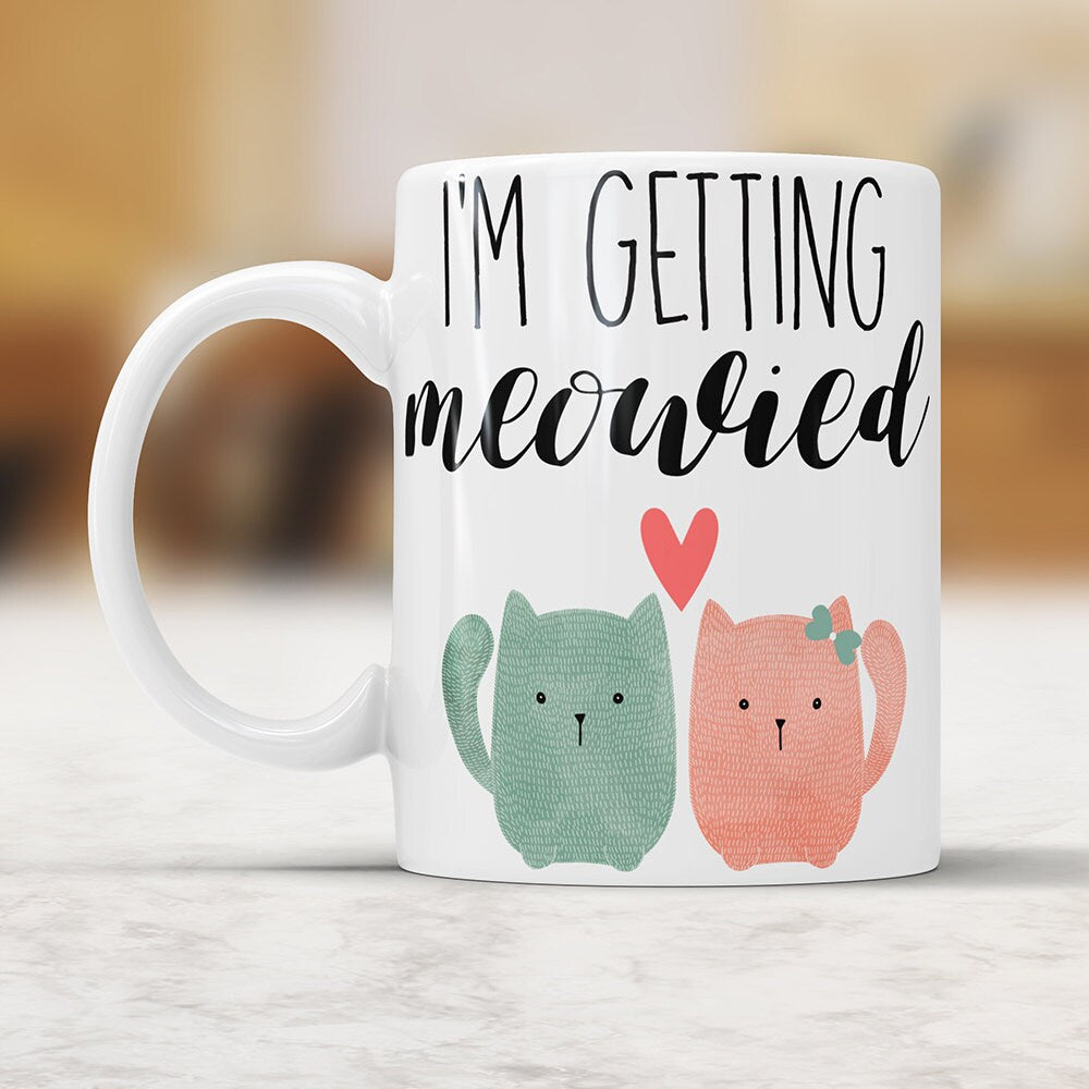I'm Getting Meowied Mug: Cat Lover Engagement Gift