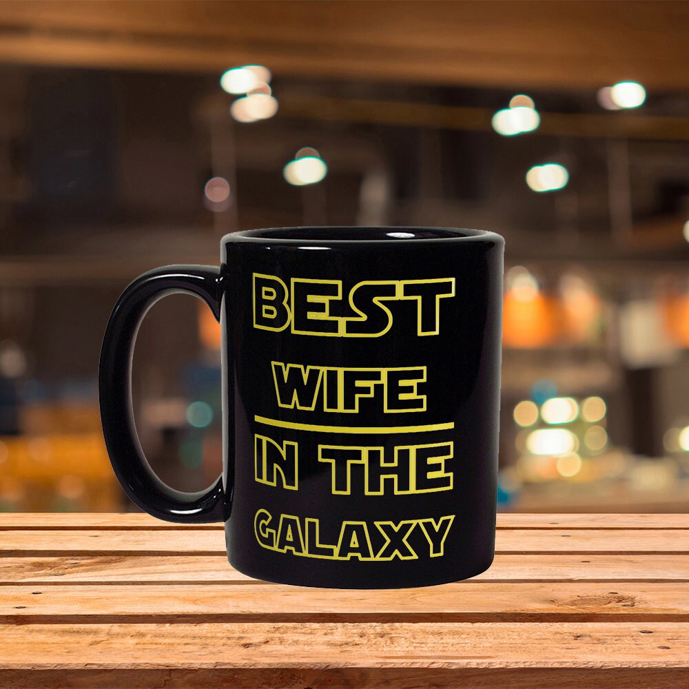 Best Wife In The Galaxy Mug - Funny Coffee Mug Perfect Gift For Wife