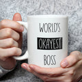 World's Okayest Boss Mug - Funny Coffee Gift