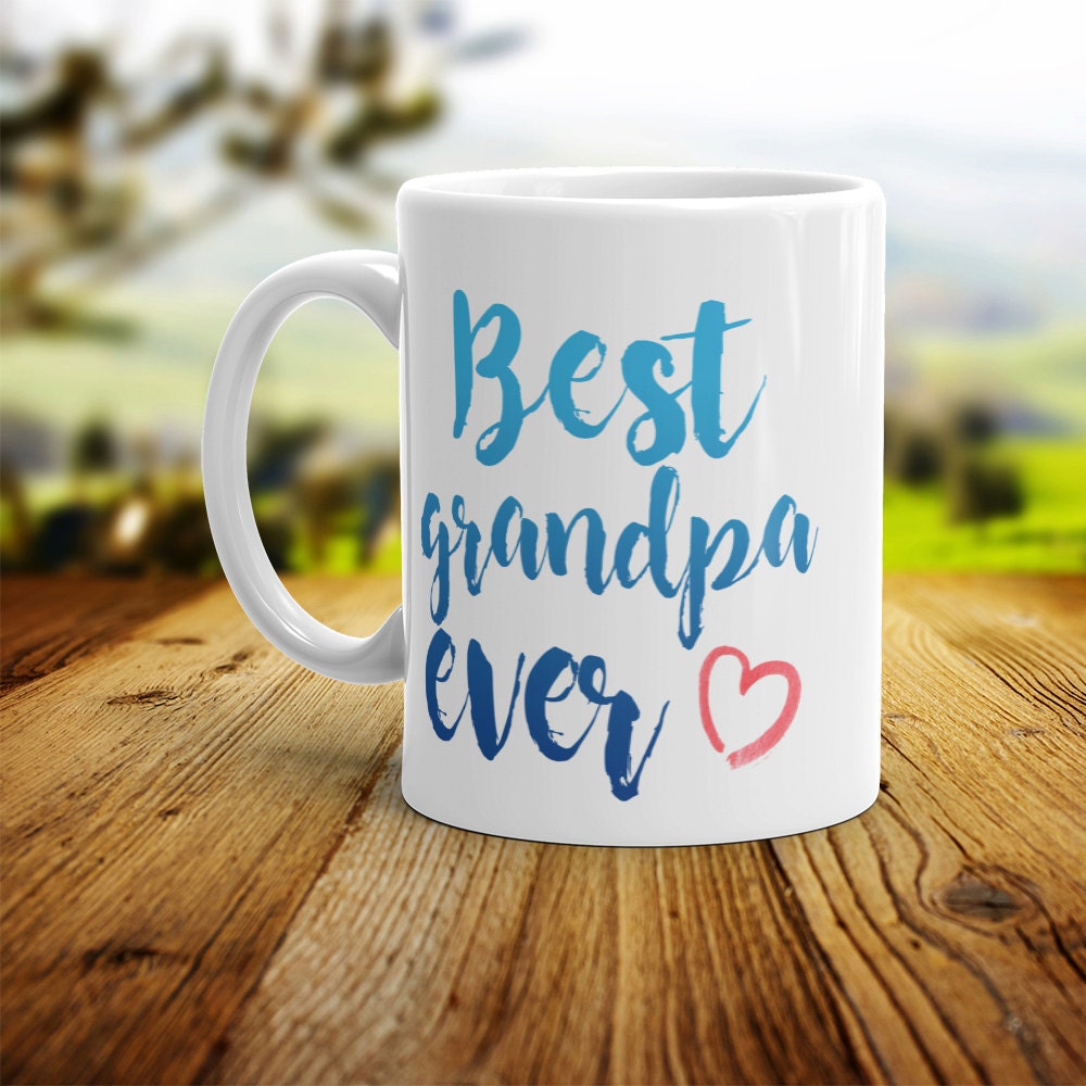 Best Grandpa Ever Mug - Ceramic Coffee Mug Perfect Gift For Grandfather
