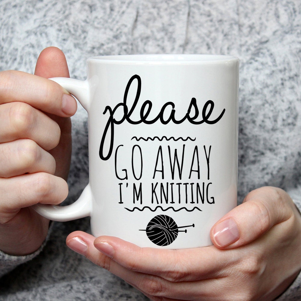 Funny Knitting Mug: Please Go Away, Gift for Knitters